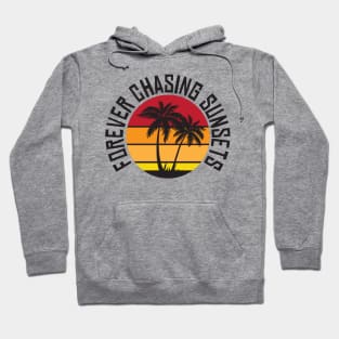 Forever Chasing Sunsets Hoodie